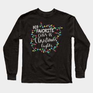 My Favorite Color Is Christmas Lights Long Sleeve T-Shirt